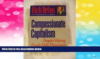 READ FREE FULL  Compassionate Capitalism: People Helping People Help Themselves  READ Ebook Full