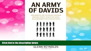 READ FREE FULL  An Army of Davids: How Markets and Technology Empower Ordinary People to Beat Big