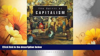 Must Have  The Spirit of Capitalism: Nationalism and Economic Growth  READ Ebook Full Ebook Free