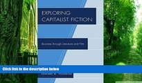 READ FREE FULL  Exploring Capitalist Fiction: Business through Literature and Film  READ Ebook