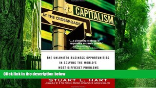 Must Have  Capitalism at the Crossroads: The Unlimited Business Opportunities in Solving the