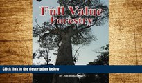 READ FREE FULL  Full Value Forestry: Promoting the use of locally grown and manufactured wood