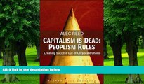Must Have  Capitalism is Dead - Peoplism Rules: Creating Success Out of Corporate Chaos  READ