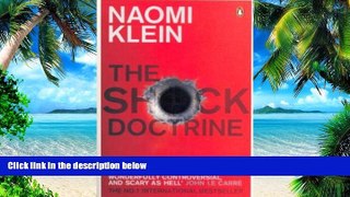 Full [PDF] Downlaod  The Shock Doctrine: The Rise of Disaster Capitalism [Paperback] [2008]