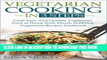 [PDF] Vegetarian Cooking in 3 Steps: Cook Easy And Healthy Vegetarian Food at Home With Mouth