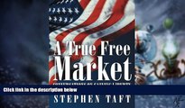 Must Have  A True Free Market: Conversations on Gaining Liberty and Justice through Economics