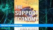 Must Have  The Support Economy: Why Corporations Are Failing Individuals and the Next Episode of