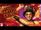 My Name Is Ranveer Ching - Full Song - Ranveer Singh(360p)