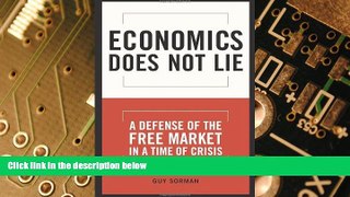 READ FREE FULL  Economics Does Not Lie: A Defense of the Free Market in a Time of Crisis  READ