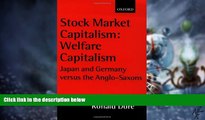 Must Have  Stock Market Capitalism: Welfare Capitalism: Japan and Germany versus the Anglo-Saxons