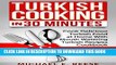 [PDF] Turkish Cooking in 30 Minutes: Cook Delicious Turkish Food at Home With Mouth Watering