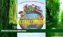 READ FREE FULL  How to Succeed at Globalization: A Primer for Roadside Vendors (American Empire