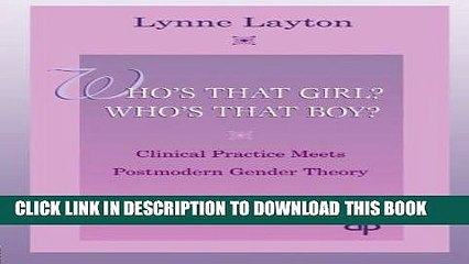 [PDF] Who s That Girl?  Who s That Boy?: Clinical Practice Meets Postmodern Gender Theory (Bending