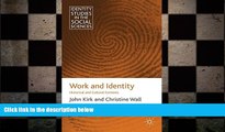 READ book  Work and Identity: Historical and Cultural Contexts (Identity Studies in the Social