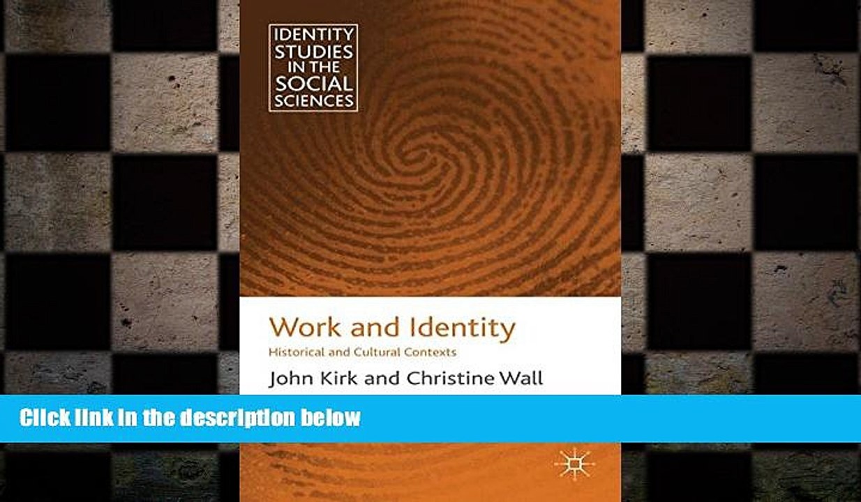 READ book  Work and Identity: Historical and Cultural Contexts (Identity Studies in the Social