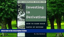 Must Have  The Complete Guide to Investing In Derivatives: How to Earn High Rates of Return