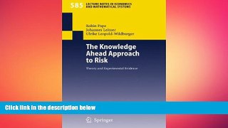 READ book  The Knowledge Ahead Approach to Risk: Theory and Experimental Evidence (Lecture Notes