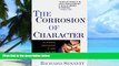 Must Have  The Corrosion of Character: The Personal Consequences of Work in the New Capitalism