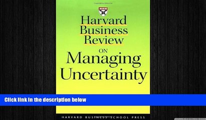 READ book  Harvard Business Review on Managing Uncertainty (Harvard Business Review Paperback