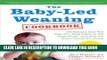 [PDF] The Baby-Led Weaning Cookbook: 130 Recipes That Will Help Your Baby Learn to Eat Solid
