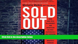 READ FREE FULL  Sold Out: How High-Tech Billionaires   Bipartisan Beltway Crapweasels Are