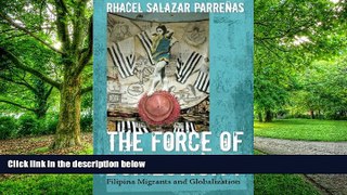 Full [PDF] Downlaod  The Force of Domesticity: Filipina Migrants and Globalization (Nation of