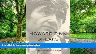 READ FREE FULL  Howard Zinn Speaks: Collected Speeches 1963-2009  READ Ebook Full Ebook Free