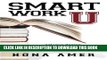 New Book Smart Work U: Get Your Degree the Smart Way - Save Time   Money