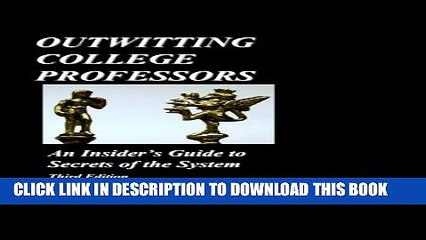 Collection Book Outwitting College Professors: An Insider s Guide to Secrets of the System