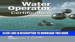 New Book Water Operator Certification Study Guide: A Guide to Preparing for Water Treatment and