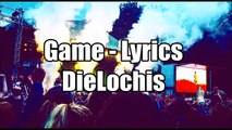 Game - Lyrics DieLochis #Zwilling 2