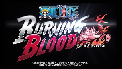 One Piece Burning Blood Trailer 11 [OFFICIAL] Man Gets Burned!