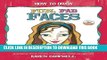 [PDF] How to Draw Fun, Fab Faces: An Interactive Step-by-Step Guide to Drawing and Coloring Fun