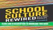 New Book School Culture Rewired: How to Define, Assess, and Transform It