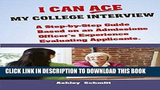 New Book I Can Ace My College Interview: A step-by-step guide based on an Admissions Officer s