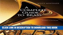 New Book A Complete Guide to Brass: Instruments and Technique (with CD-ROM)