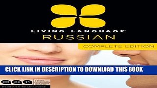 New Book Living Language Russian, Complete Edition: Beginner through advanced course, including 3