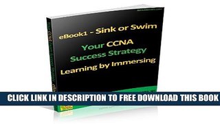 New Book Sink or Swim (Your CCNA Success Strategy Learning by Immersing Book 1)