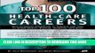 Collection Book Top 100 Health-Care Careers (Top 100 Health-Care Careers: Your Complete Guidebook