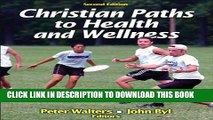 New Book Christian Paths to Health and Wellness-2nd Edition