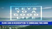 [PDF] KEYS TO A GOOD LIFE: Wisdom to Unlock Your Power Within Full Colection