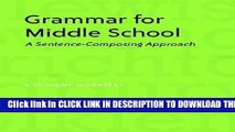 Collection Book Grammar for Middle School: A Sentence-Composing Approach--A Student Worktext