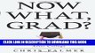New Book Now What, Grad?: Your Path to Success After College