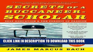 Collection Book Secrets of a Buccaneer-Scholar: How Self-Education and the Pursuit of Passion Can