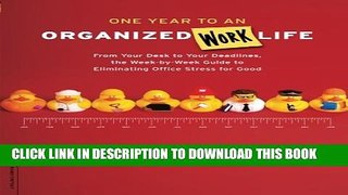 Collection Book One Year to an Organized Work Life: From Your Desk to Your Deadlines, the