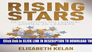 [PDF] Rising Stars: Developing Millennial Women as Leaders Popular Colection