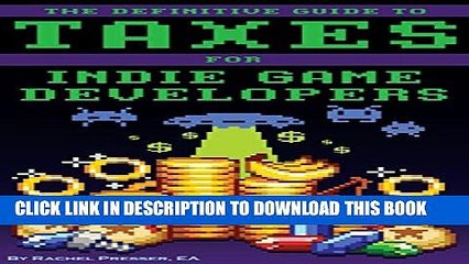 [PDF] The Definitive Guide to Taxes for Indie Game Developers Full Online