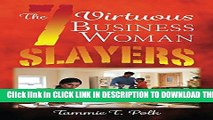 [PDF] The 7 Virtuous Business Woman Slayers: The 7 Deadly Copouts Popular Colection