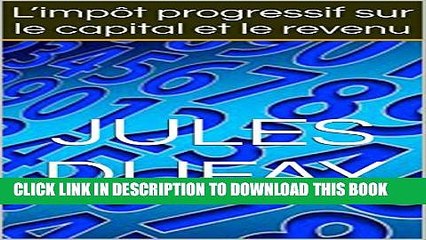 [PDF] L impÃ´t progressif sur le capital et le revenu (French Edition) Popular Colection