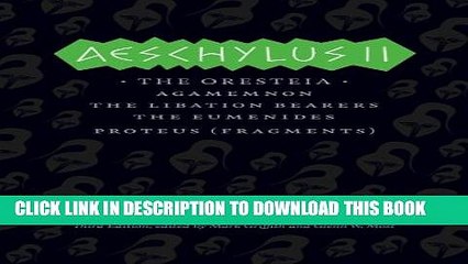 [PDF] Aeschylus II: The Oresteia (The Complete Greek Tragedies) Full Colection